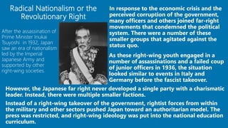 After the assassination of
Prime Minister Inukai
Tsuyoshi in 1932, Japan
saw an era of nationalism
led by the Imperial
Japanese Army and
supported by other
right-wing societies.
Radical Nationalism or the
Revolutionary Right
61
 