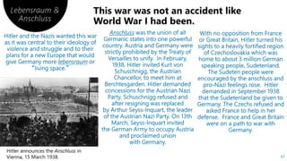 Lebensraum &
Anschluss
67
Hitler announces the Anschluss in
Vienna, 15 March 1938.
 