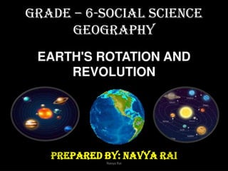 Grade – 6-social science
Geography
Prepared By: navya rai
Navya Rai
 