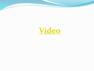 Video
 