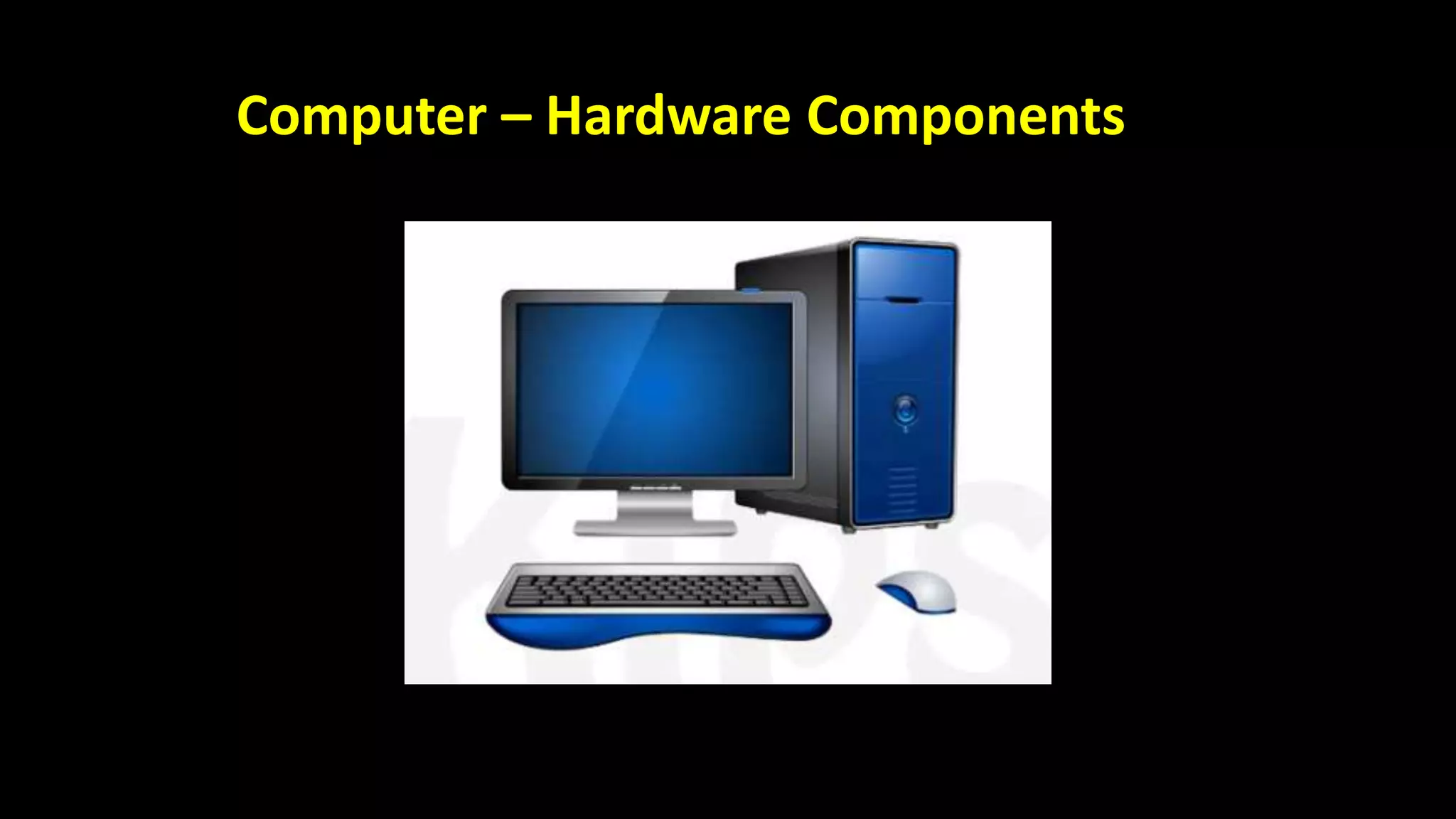 Computer Hardware components PPT