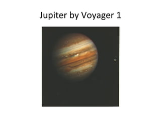 Jupiter by Voyager 1 