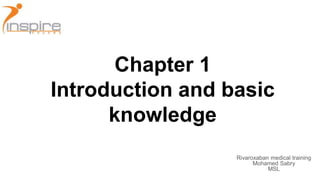 Chapter 1
Introduction and basic
knowledge
Rivaroxaban medical training
Mohamed Sabry
MSL
 