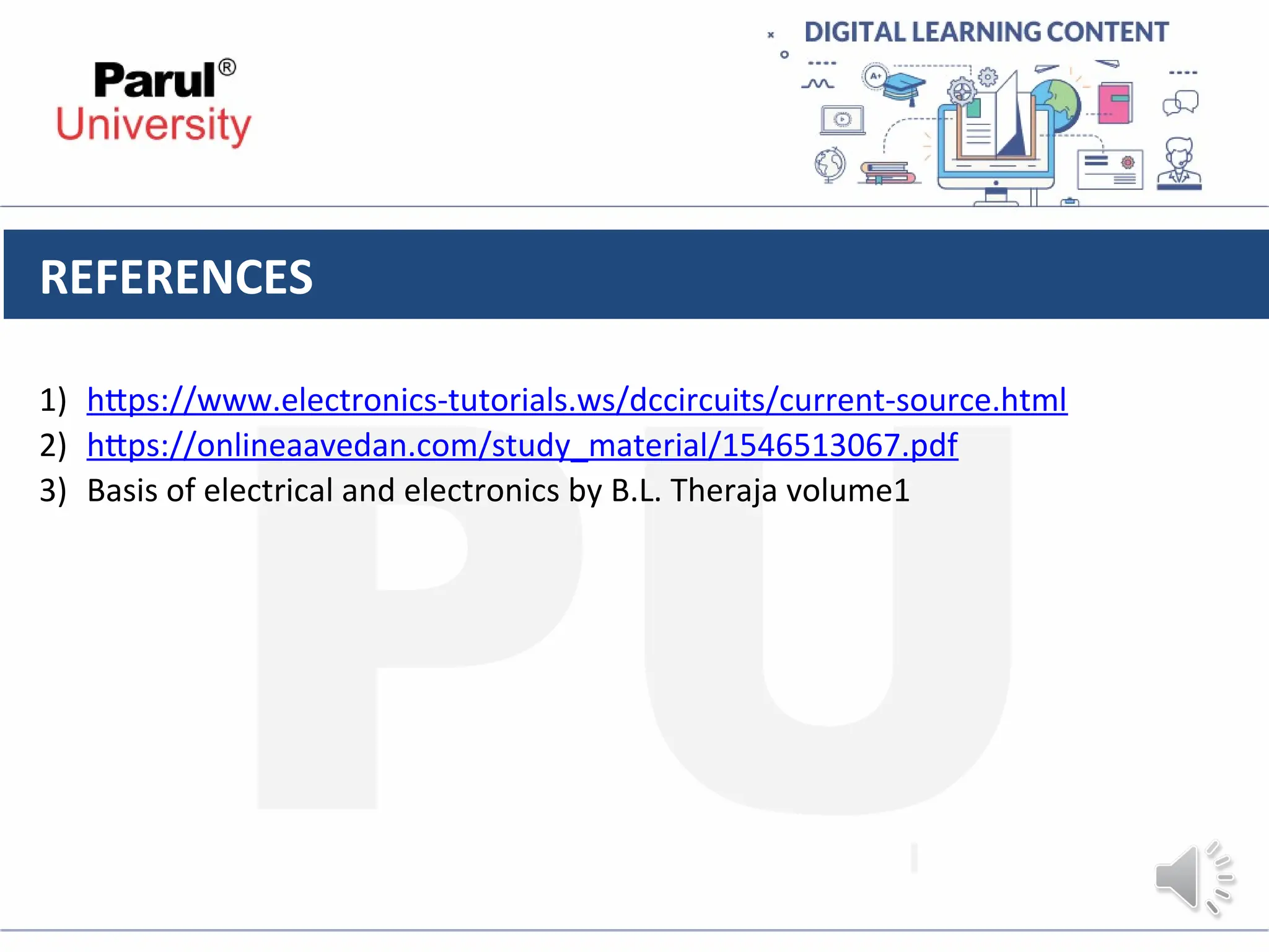 REFERENCES
1) https://www.electronics-tutorials.ws/dccircuits/current-source.html
2) https://onlineaavedan.com/study_material/1546513067.pdf
3) Basis of electrical and electronics by B.L. Theraja volume1
 