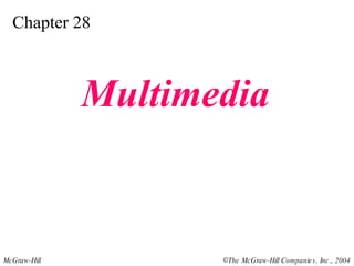 Chapter 28 Multimedia 