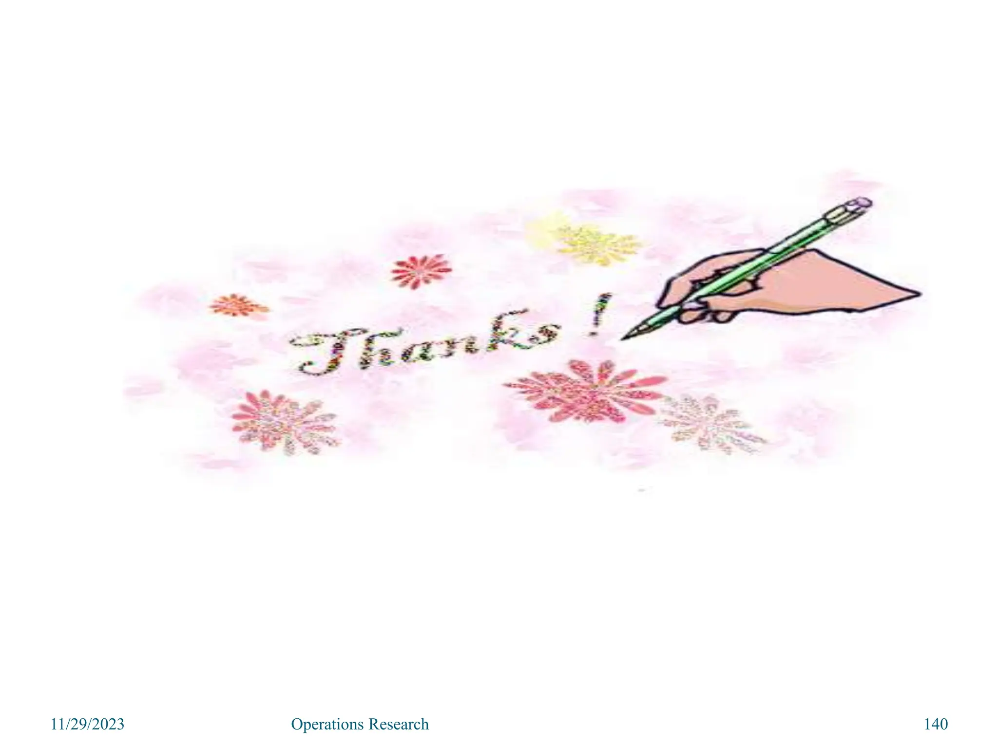 11/29/2023 140
Operations Research
 