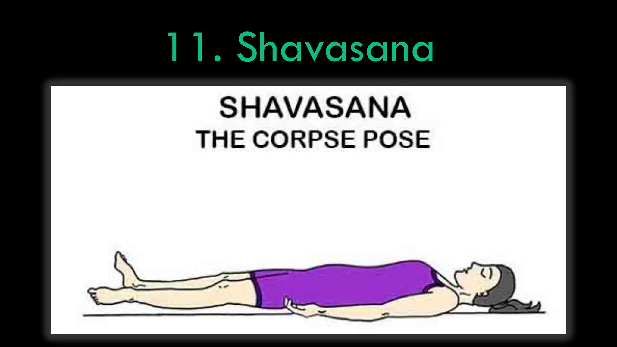 11. Shavasana
 