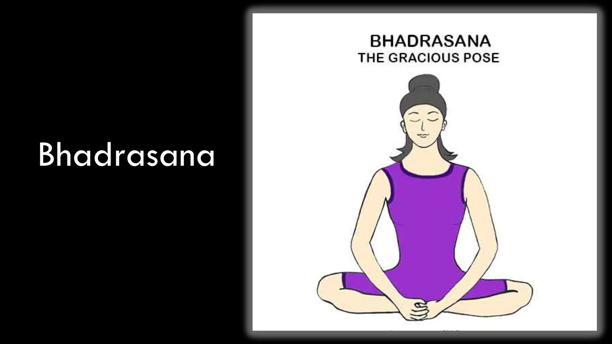 Bhadrasana
 