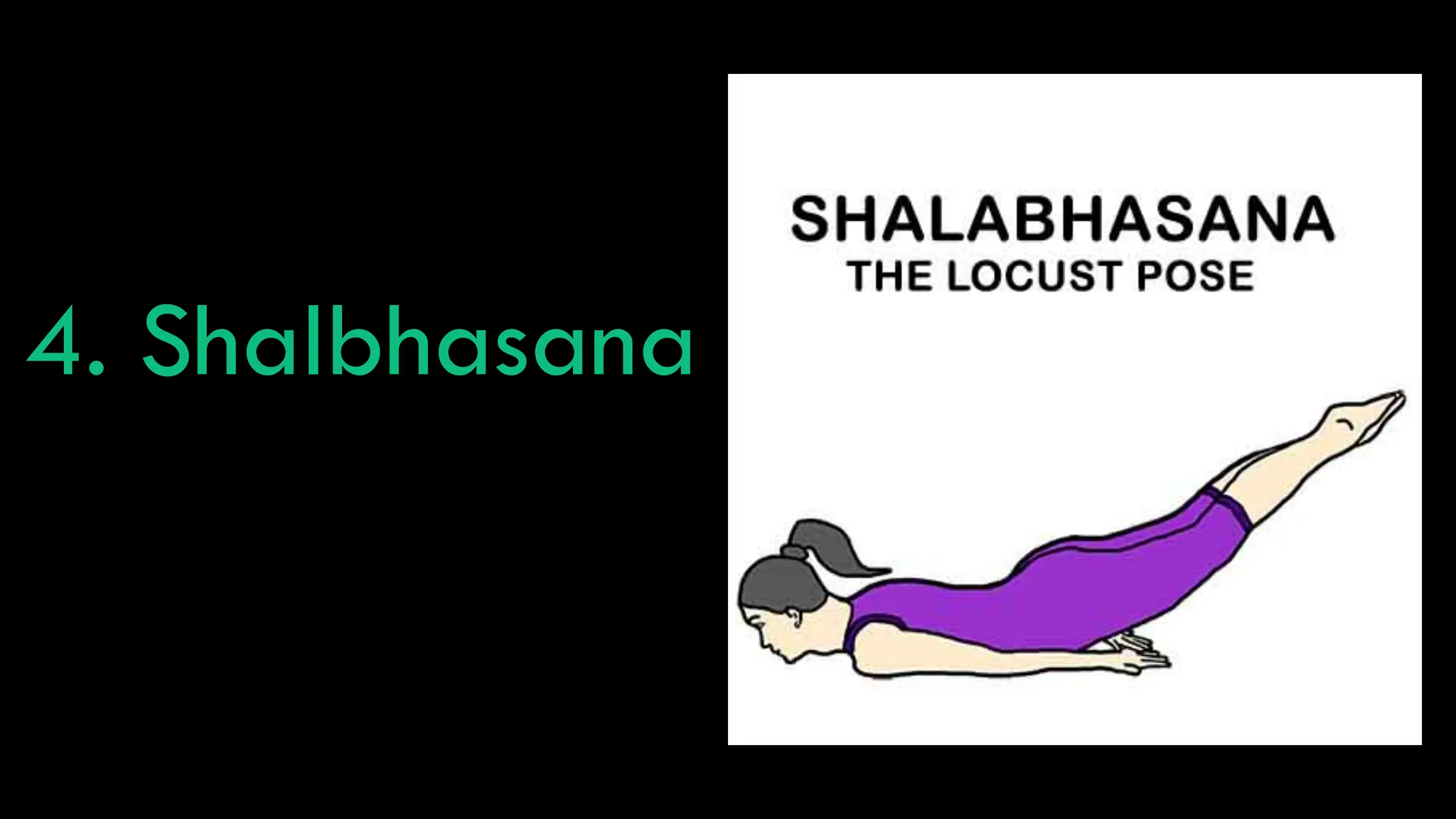 4. Shalbhasana
 