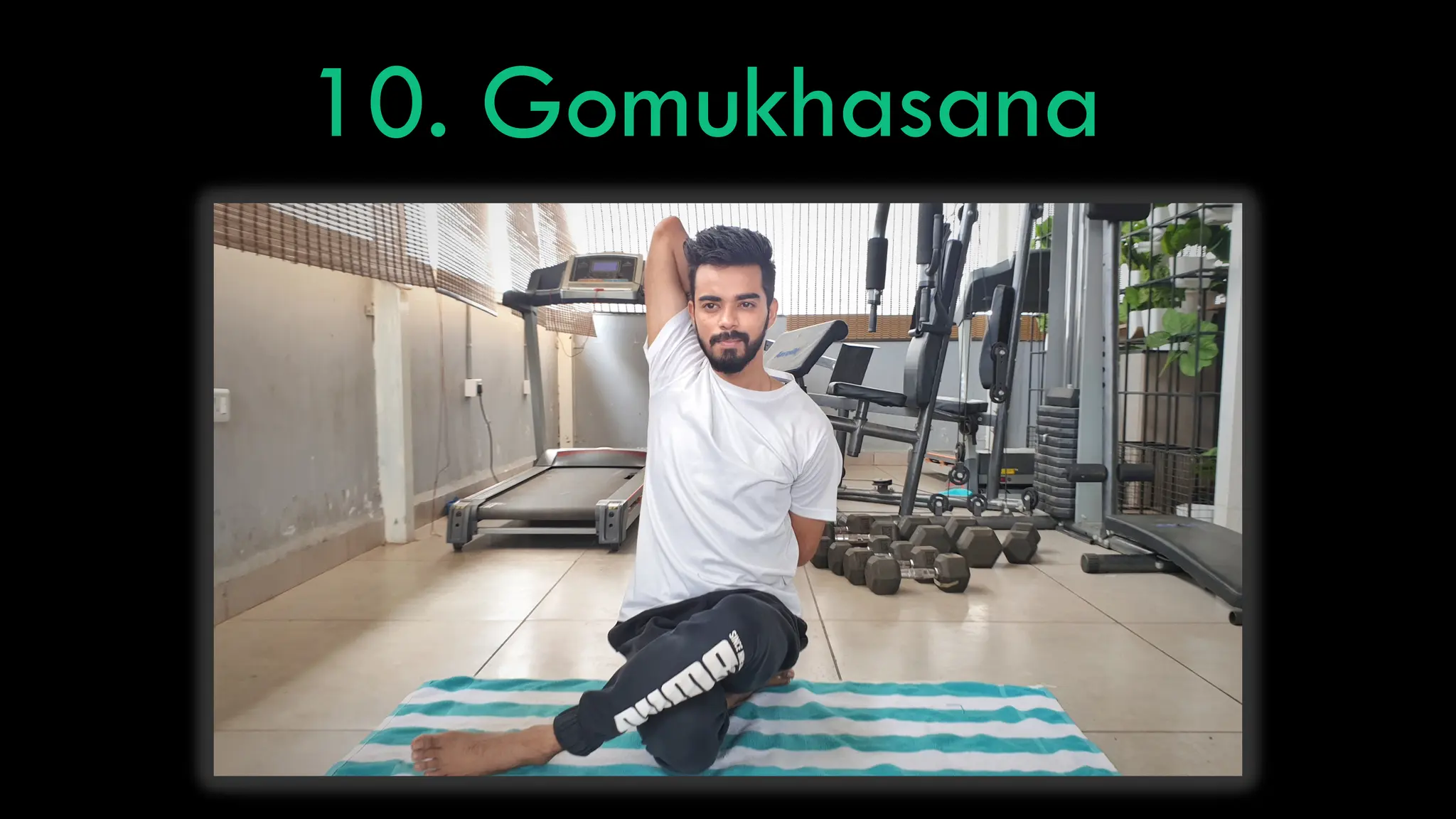 10. Gomukhasana
 