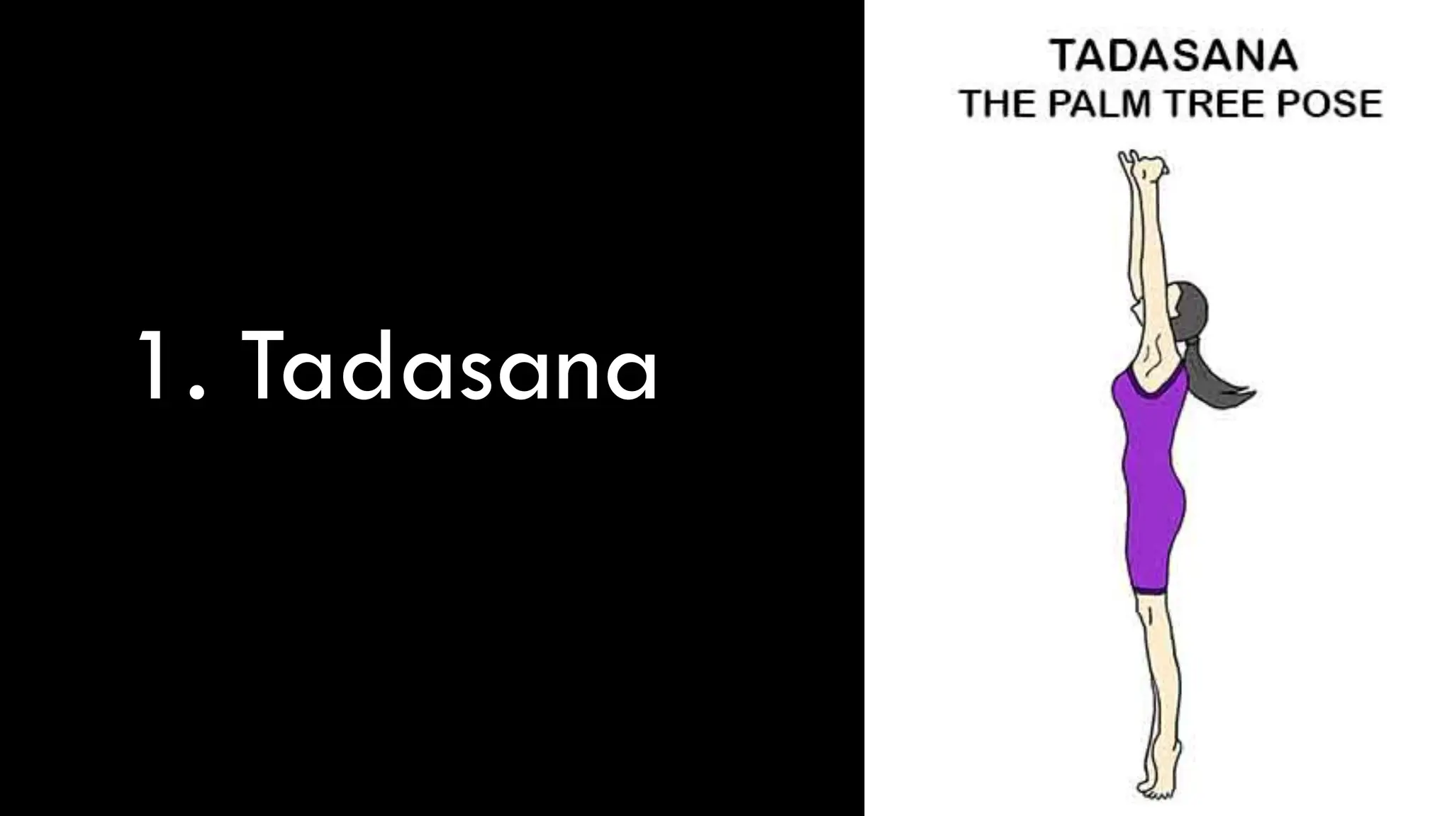 1. Tadasana
 