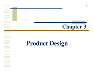 1
Chapter 3
Product Design
 