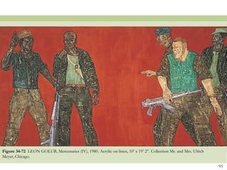 Figure 34-72 LEON GOLUB, Mercenaries (IV), 1980. Acrylic on linen, 10’ x 19’ 2‖. Collection Mr. and Mrs. Ulrich
Meyer, Chicago.

                                                                                                                  95
 