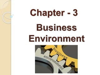 Chapter - 3
Business
Environment
 