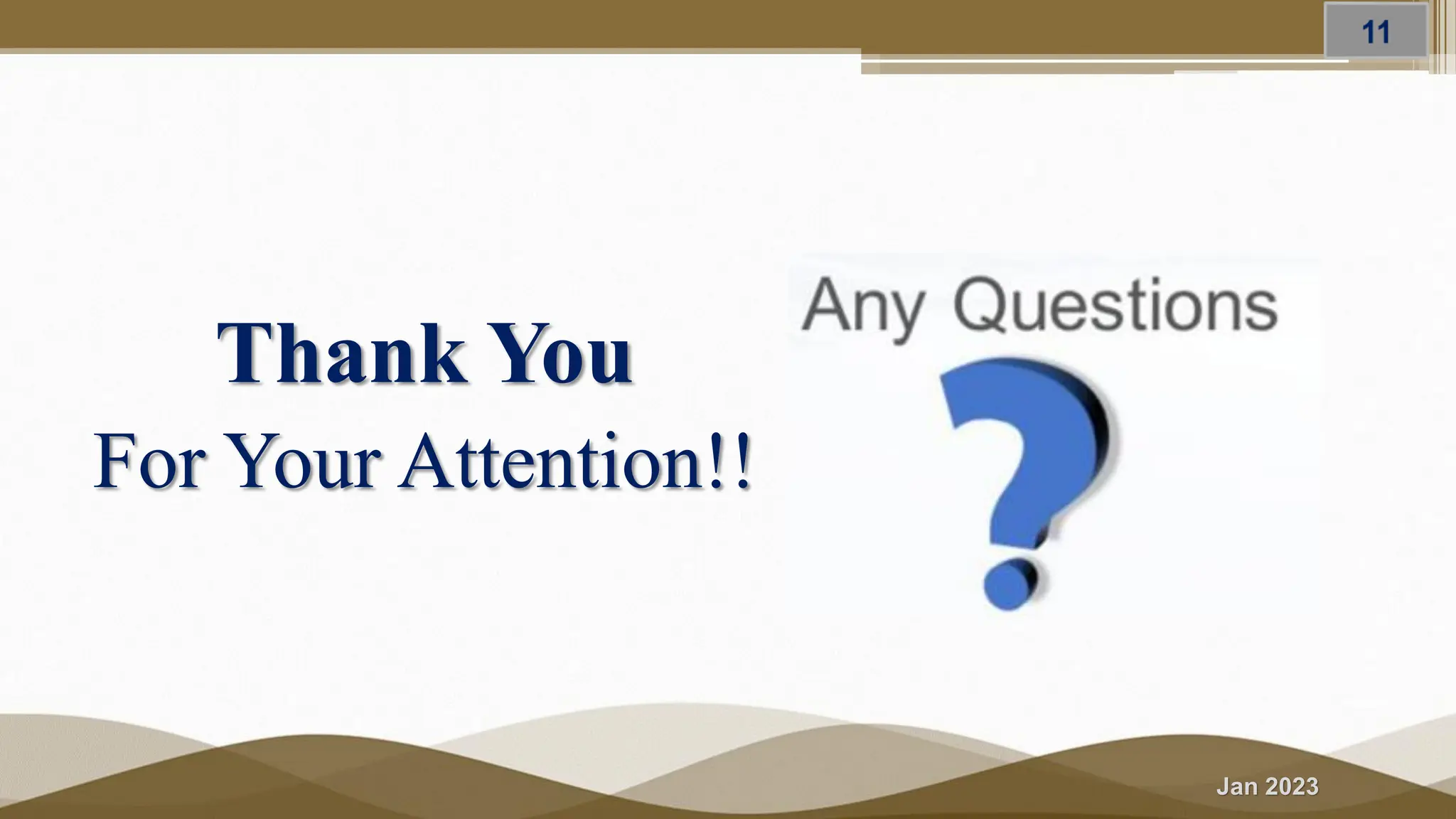 Jan 2023 Thank You For Your Attention!! 