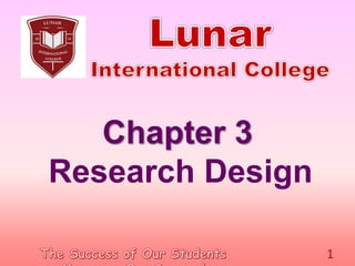 Chapter 3
Research Design
1
 