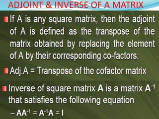 ADJOINT & INVERSE OF A MATRIX
 