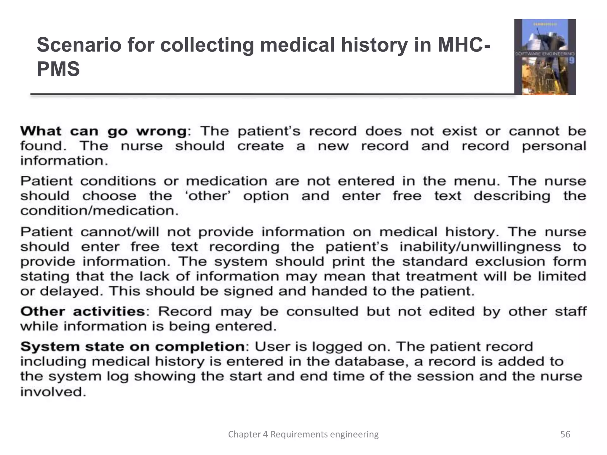 Scenario for collecting medical history in MHC-
PMS
56Chapter 4 Requirements engineering
 