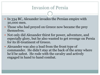 Phillip’s SuccessorPhillip planned to invade Persia next, but never got the chance. He was stabbed by a former guardsman at his daughter’s wedding.His son, Alexander, takes over for daddy.