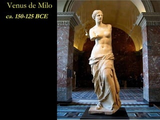 Venus de Milo <ul><li>ca. 150-125 BCE </li></ul>