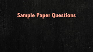 Sample Paper Questions
 