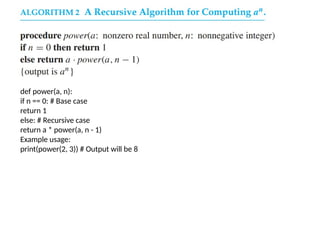 def power(a, n):
if n == 0: # Base case
return 1
else: # Recursive case
return a * power(a, n - 1)
Example usage:
print(power(2, 3)) # Output will be 8
 