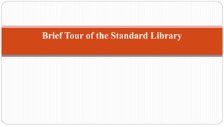 Brief Tour of the Standard Library
 