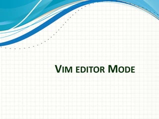 Vim Editor And Basic Scripting (Ch-7) | PPTX