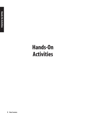 2 Plate Tectonics
Hands-On
Activities
Hands-OnActivities
 