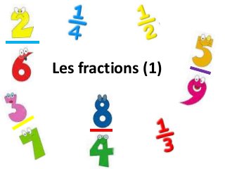 Les fractions (1)
 