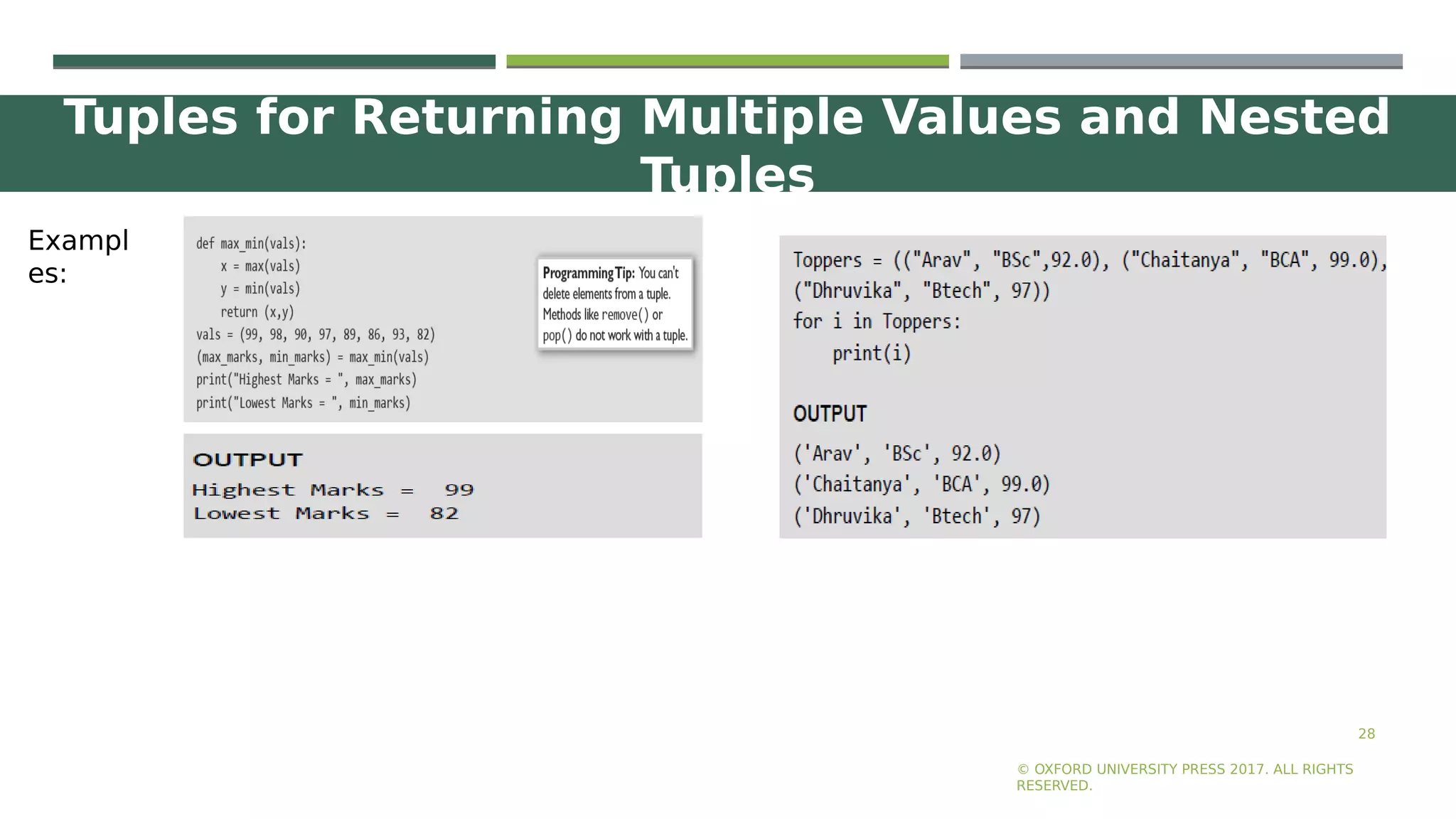 Tuples for Returning Multiple Values and Nested
Tuples
28
© OXFORD UNIVERSITY PRESS 2017. ALL RIGHTS
RESERVED.
Exampl
es:
 