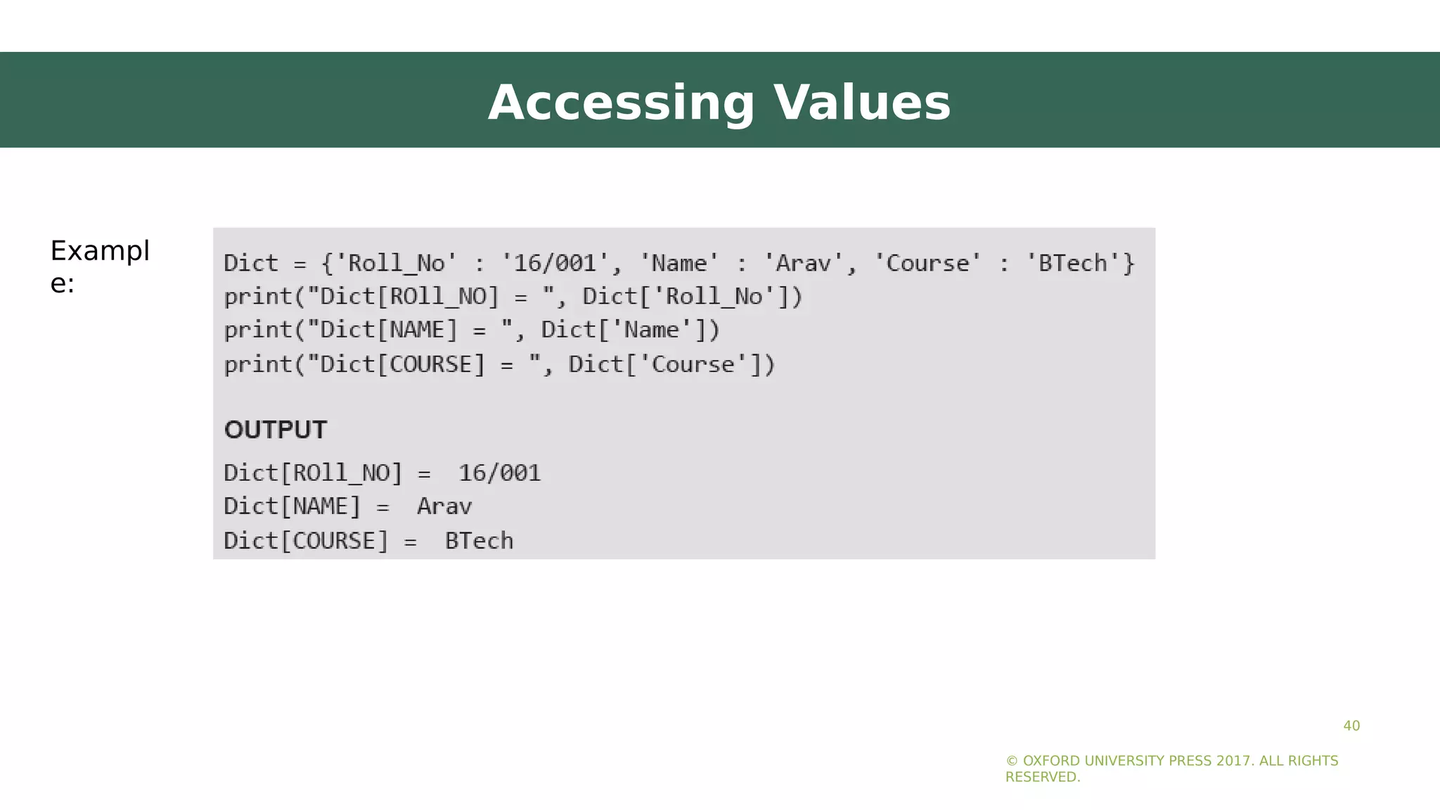 Accessing Values
40
© OXFORD UNIVERSITY PRESS 2017. ALL RIGHTS
RESERVED.
Exampl
e:
 