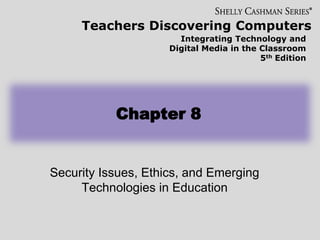 Security Issues, Ethics, and Emerging Technologies in Education Chapter 8 