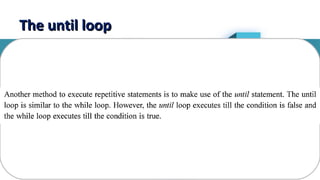 14
The until loopThe until loop
 