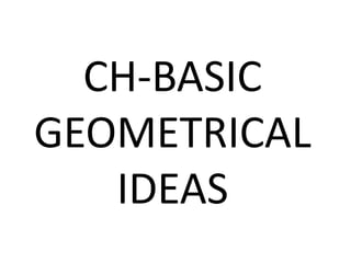 CH-BASIC
GEOMETRICAL
IDEAS
 