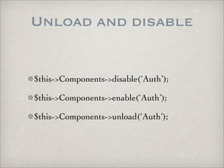 Unload and disable


$this->Components->disable(‘Auth’);

$this->Components->enable(‘Auth’);

$this->Components->unload(‘Auth’);
 