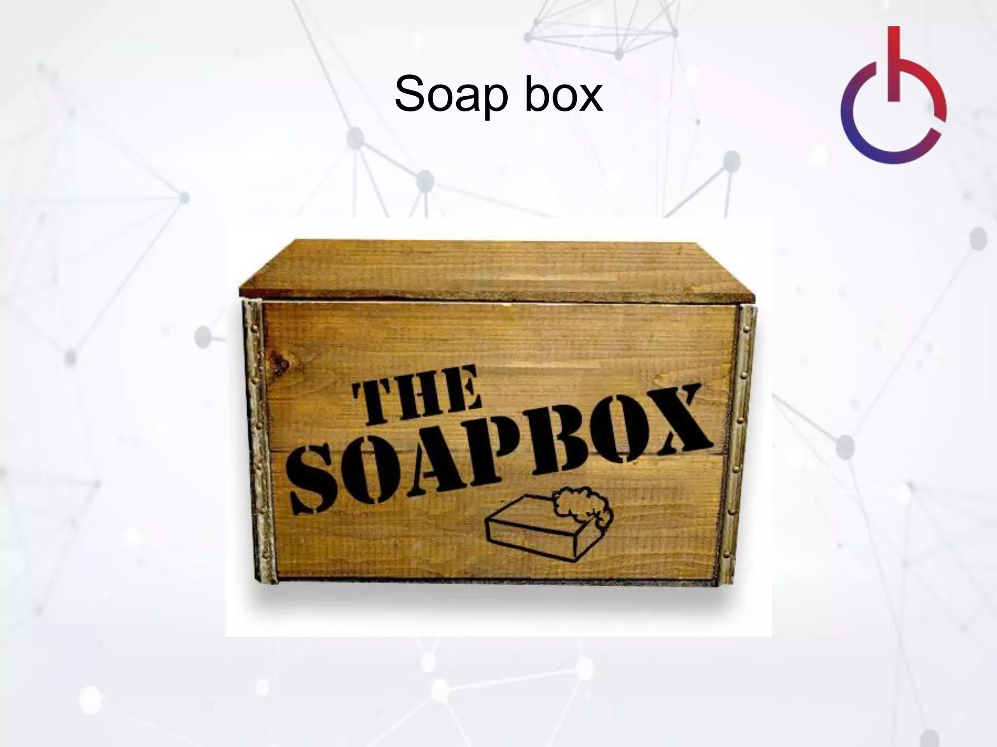 Soap box
 