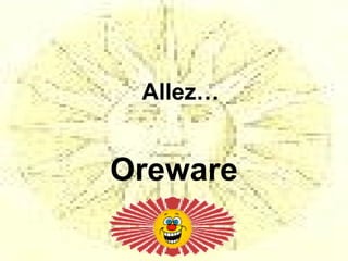 Allez… Oreware 
