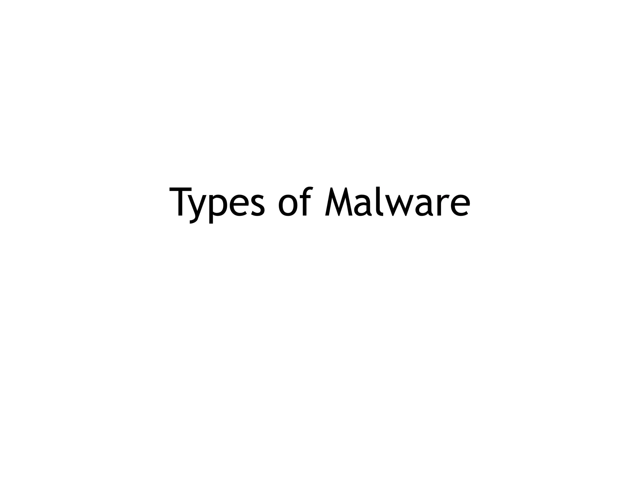 Types of Malware
 