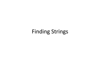 Finding Strings
 