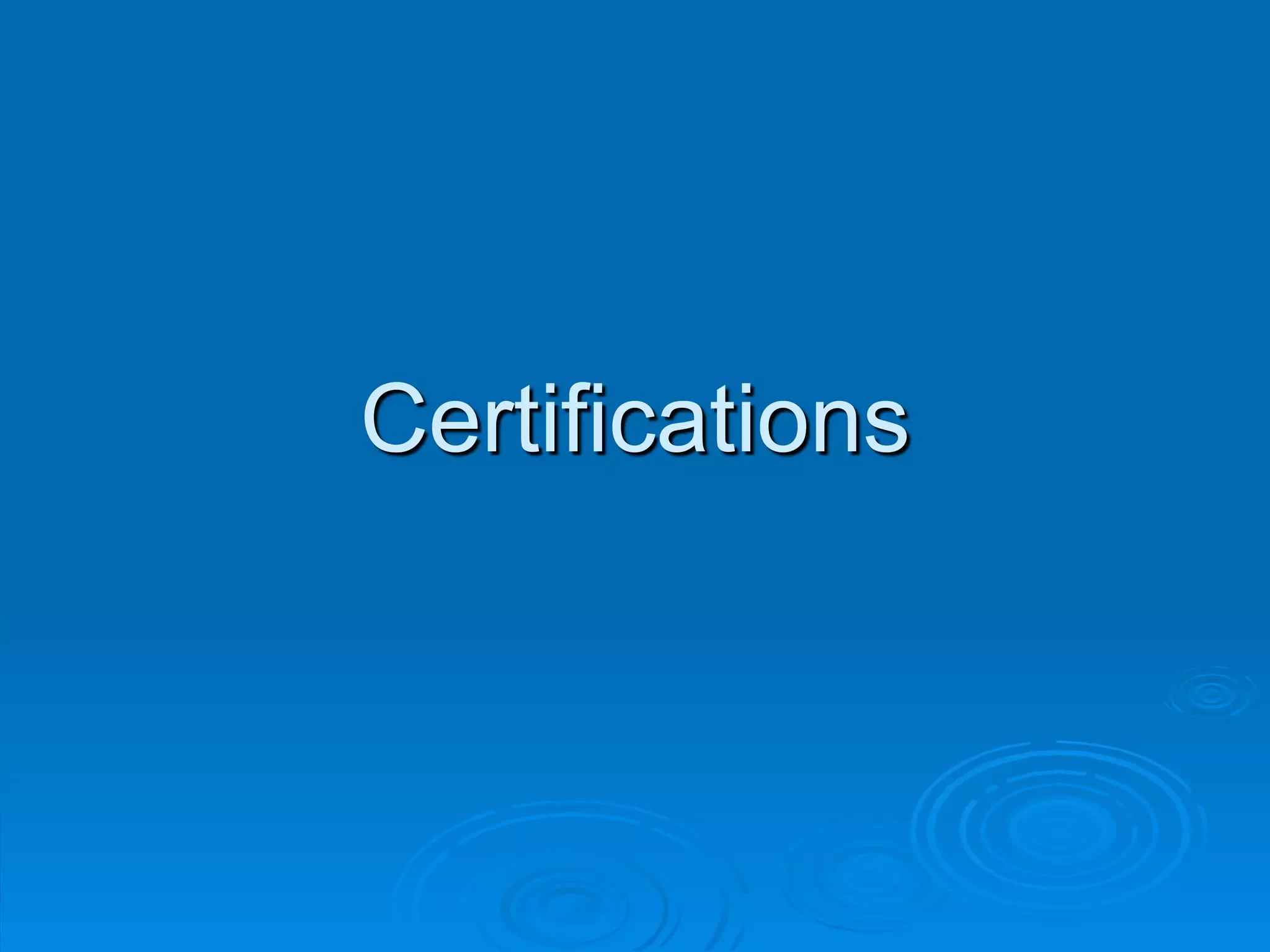 Certifications
 
