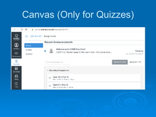 Canvas (Only for Quizzes)
 