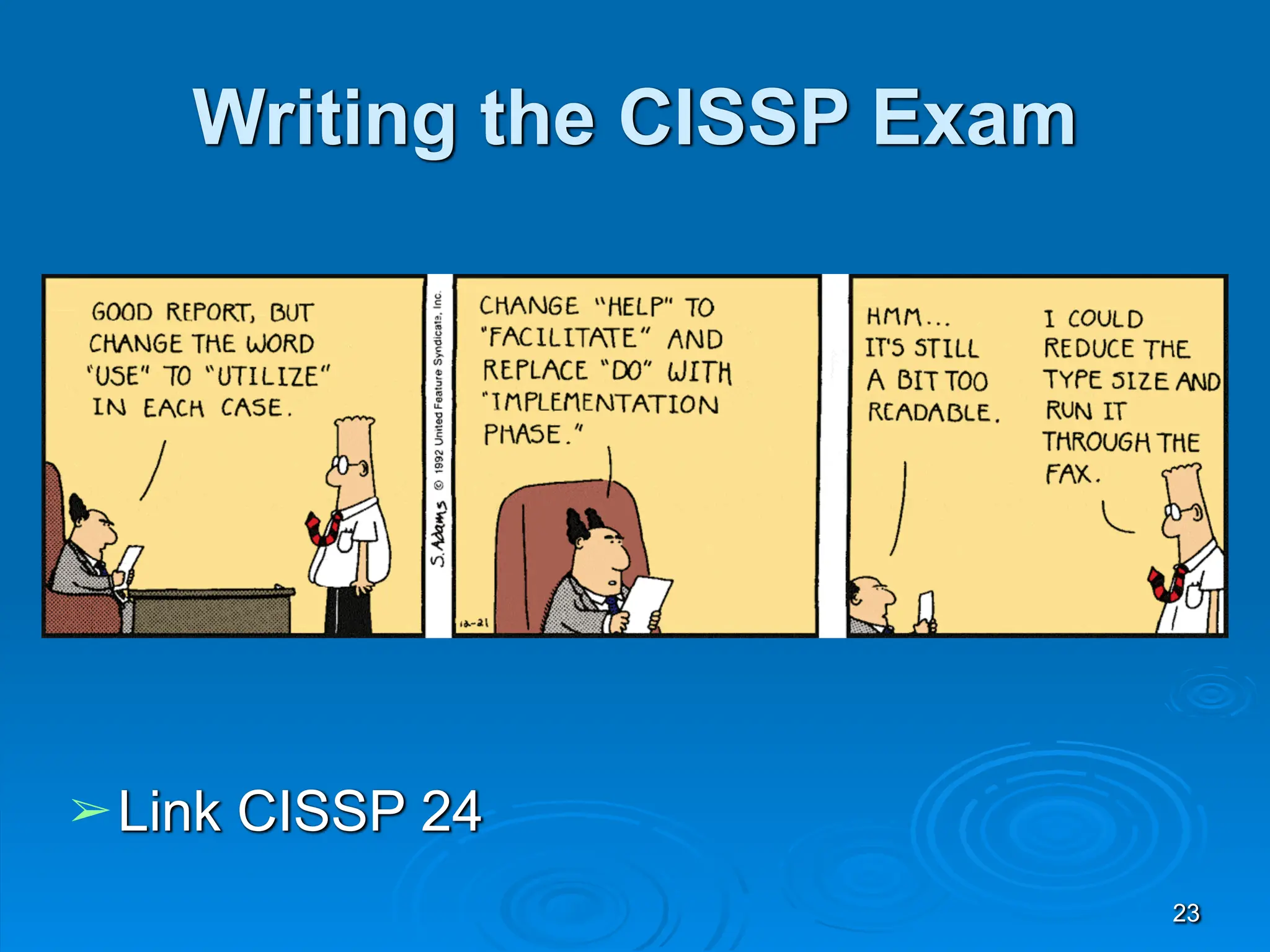 23
Writing the CISSP Exam
➢Link CISSP 24
 