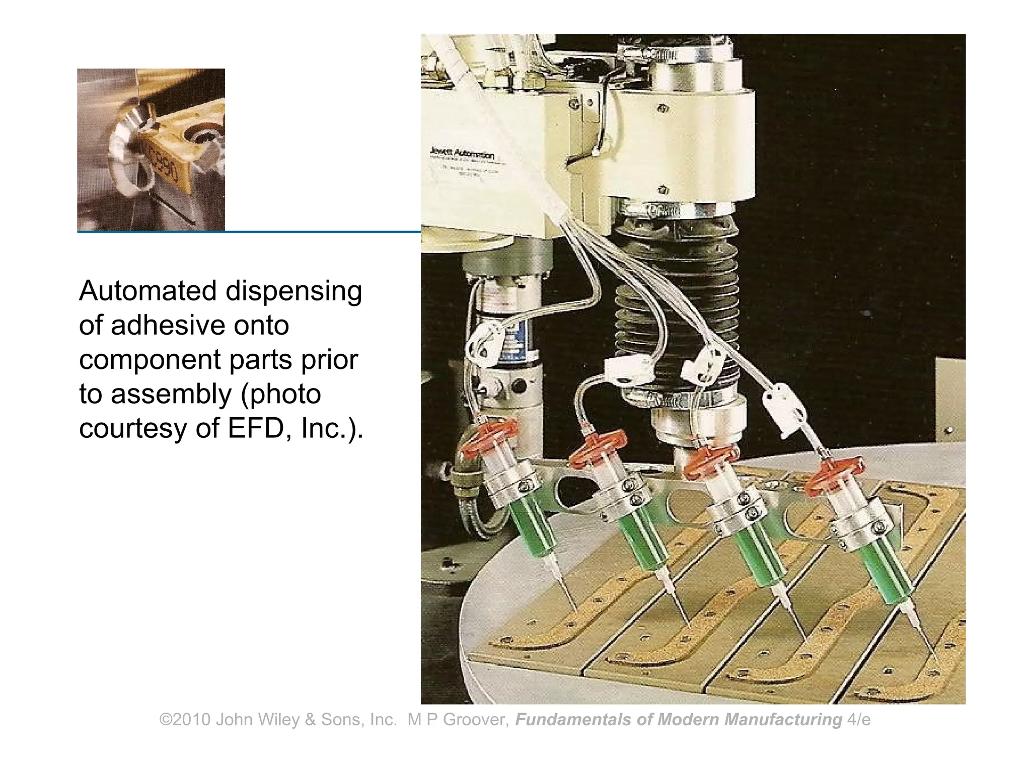 Automated dispensing of adhesive onto component parts prior to assembly (photo courtesy of EFD, Inc.). 
