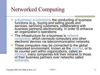 Networked Computing  <ul><li>e-business/ e-commerce  the conducting of business functions (e.g., buying and selling goods ...