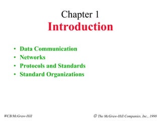 Chapter 1 Introduction ,[object Object],[object Object],[object Object],[object Object],WCB/McGraw-Hill    The McGraw-Hill Companies, Inc., 1998 