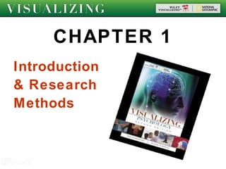CHAPTER 1
Introduction
& Research
Methods
 