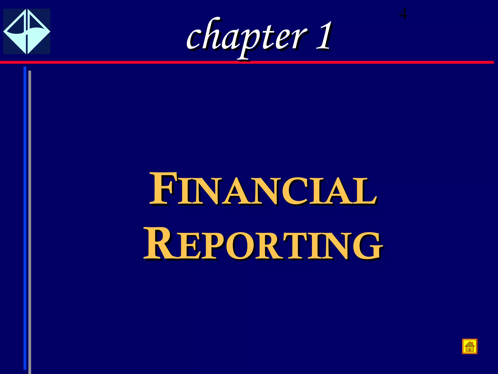 4
 chapter 1


FINANCIAL
REPORTING
 