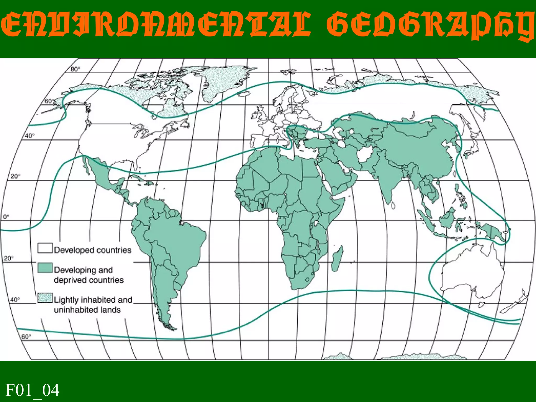ENVIRONMENTAL GEOGRAPHY
F01_04
 