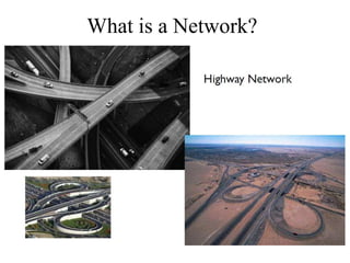 What is a Network?
 